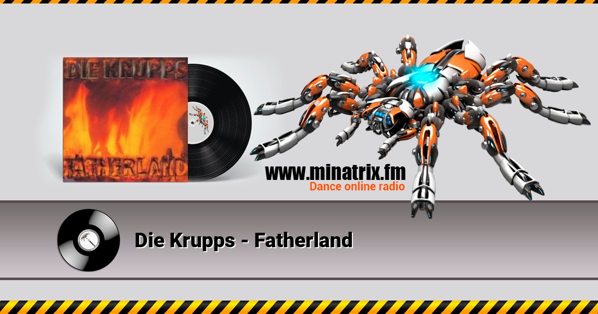 Die Krupps - Fatherland Die Krupps - Fatherland Listen online and download MP3