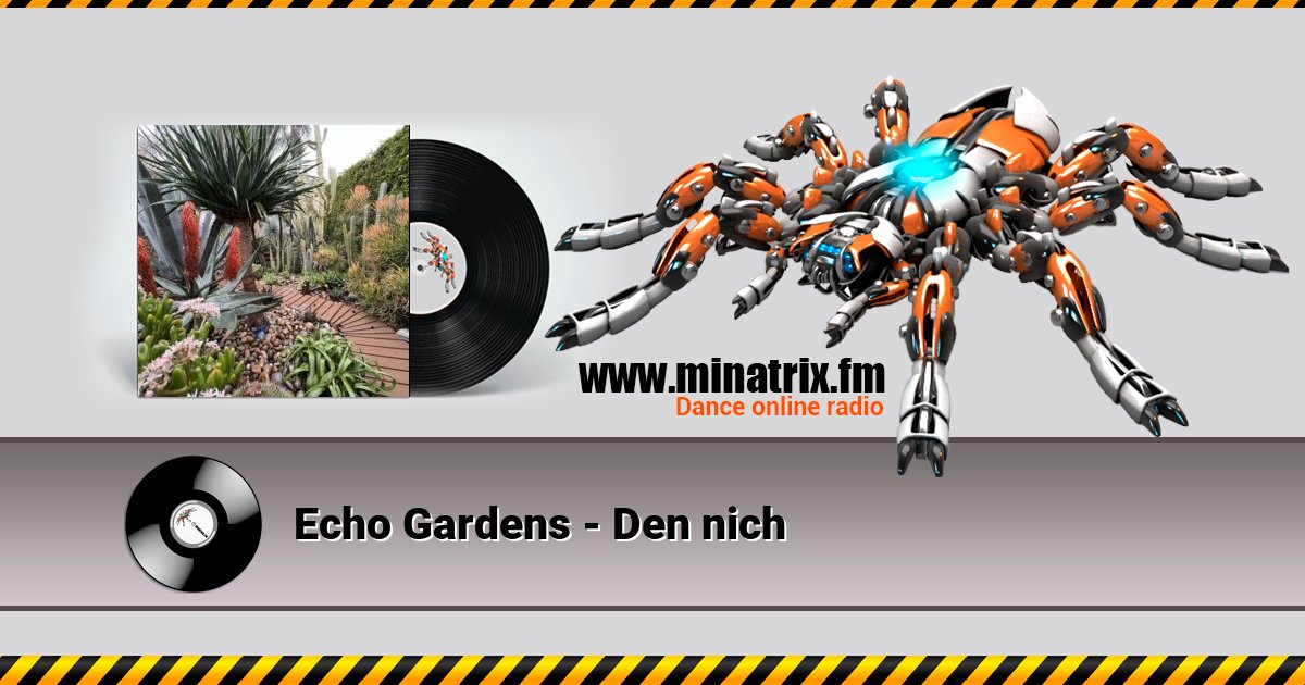 Echo Gardens - Den nich Echo Gardens - Den nich Listen online and download MP3