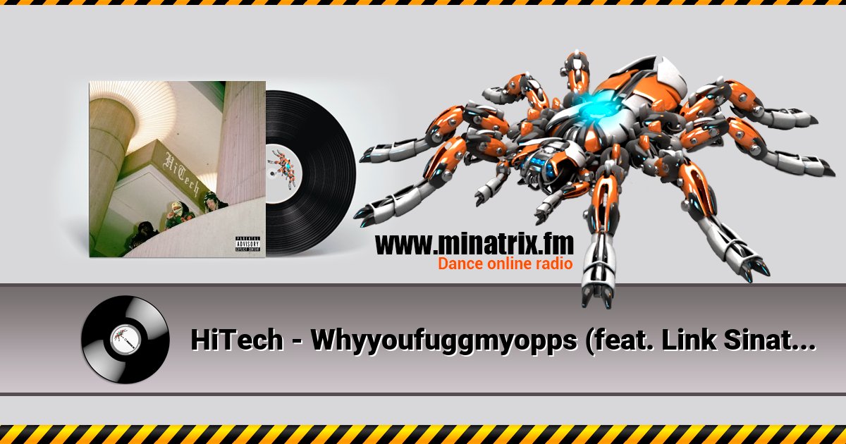 HiTech - Whyyoufuggmyopps (feat. Link Sinatra & Ciarah) Listen online and download MP3