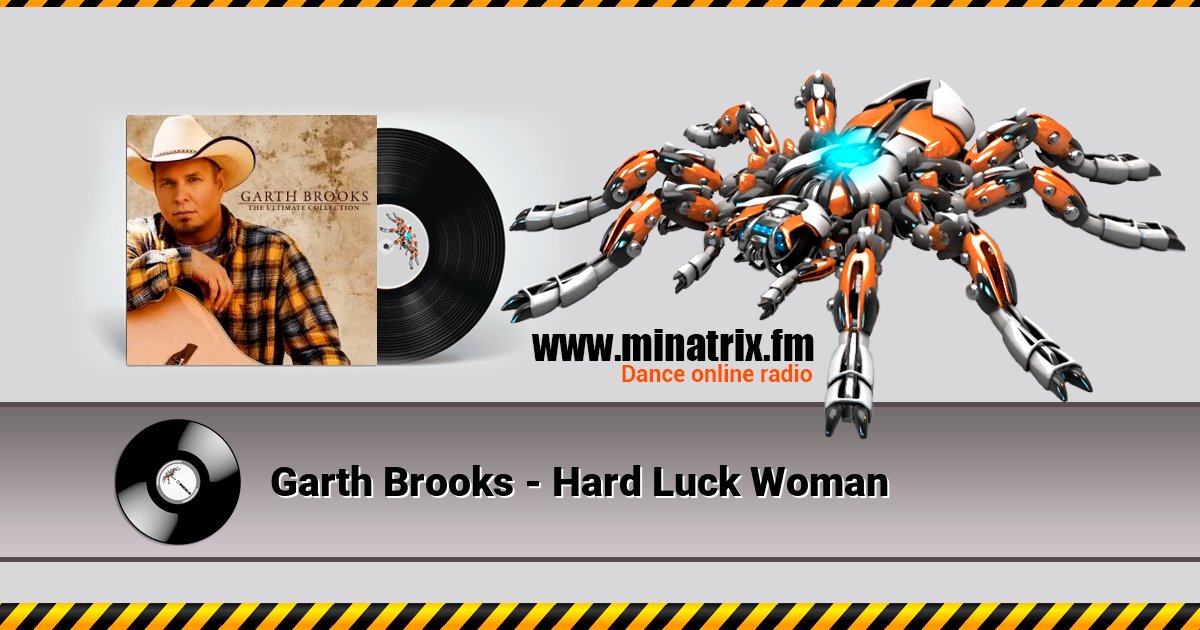 Garth Brooks - Hard Luck Woman Garth Brooks - Hard Luck Woman Listen online and download MP3
