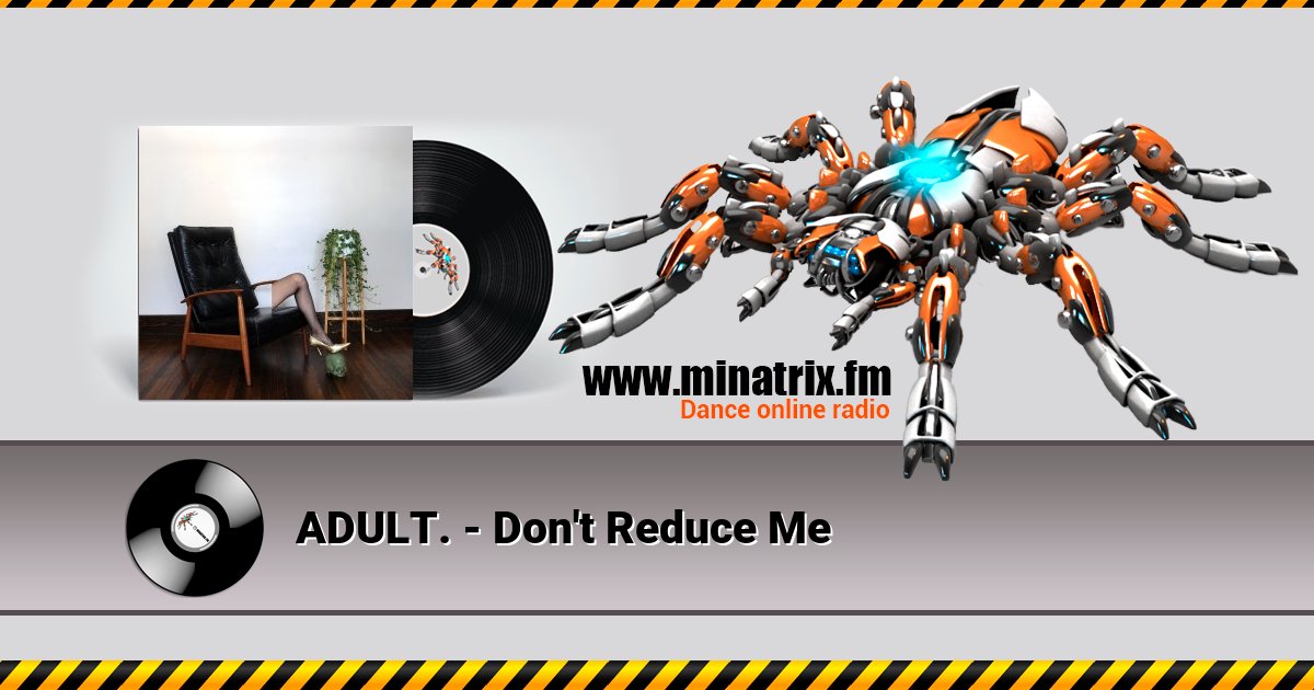 ADULT. - Don't Reduce Me Listen online and download MP3