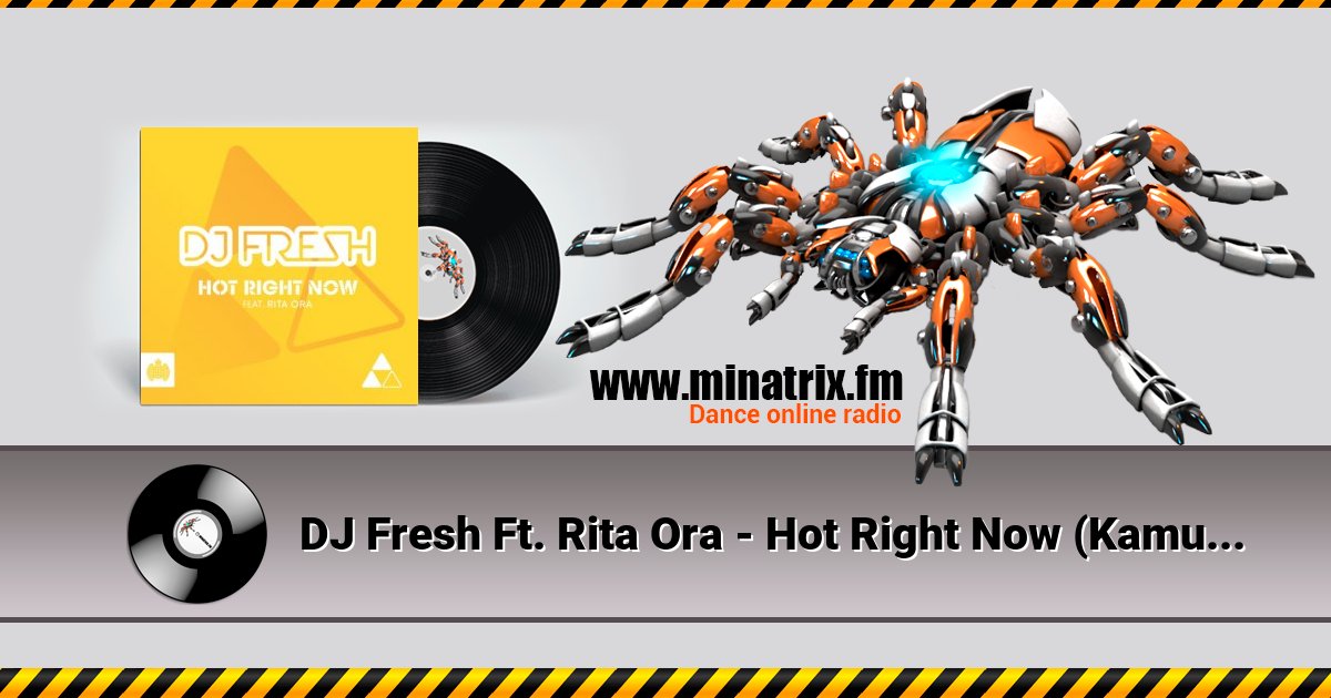 DJ Fresh Ft. Rita Ora - Hot Right Now (Kamuki Remix) Listen online and download MP3