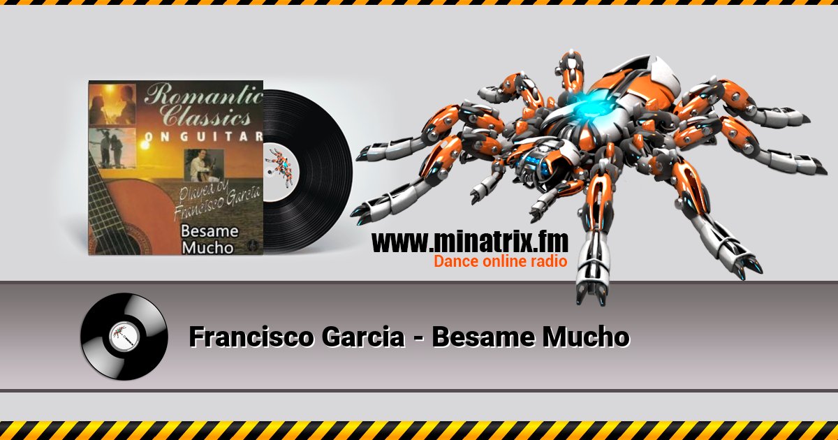Francisco Garcia - Besame Mucho Francisco Garcia - Besame Mucho Listen online and download MP3