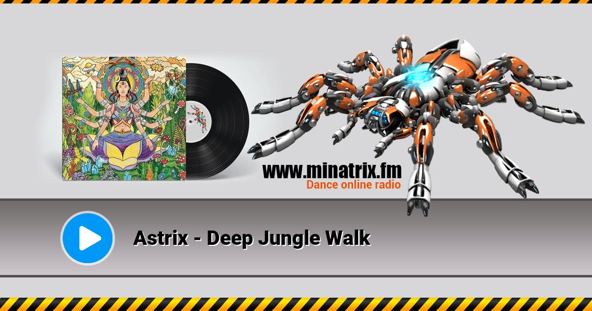 Astrix - Deep Jungle Walk Astrix - Deep Jungle Walk Listen online and download MP3