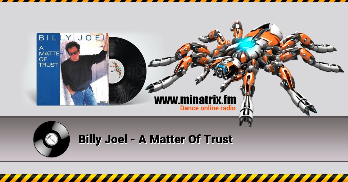 Billy Joel - A Matter Of Trust Billy Joel - A Matter Of Trust Listen online and download MP3