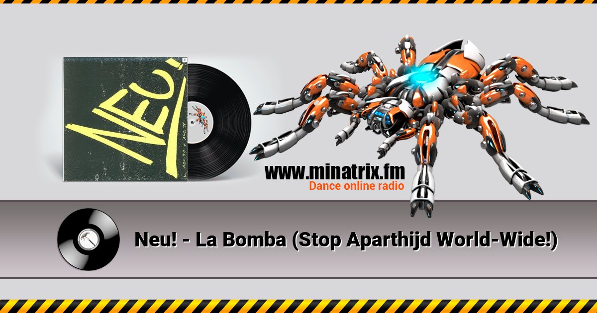 Neu! - La Bomba (Stop Aparthijd World-Wide!) Listen online and download MP3