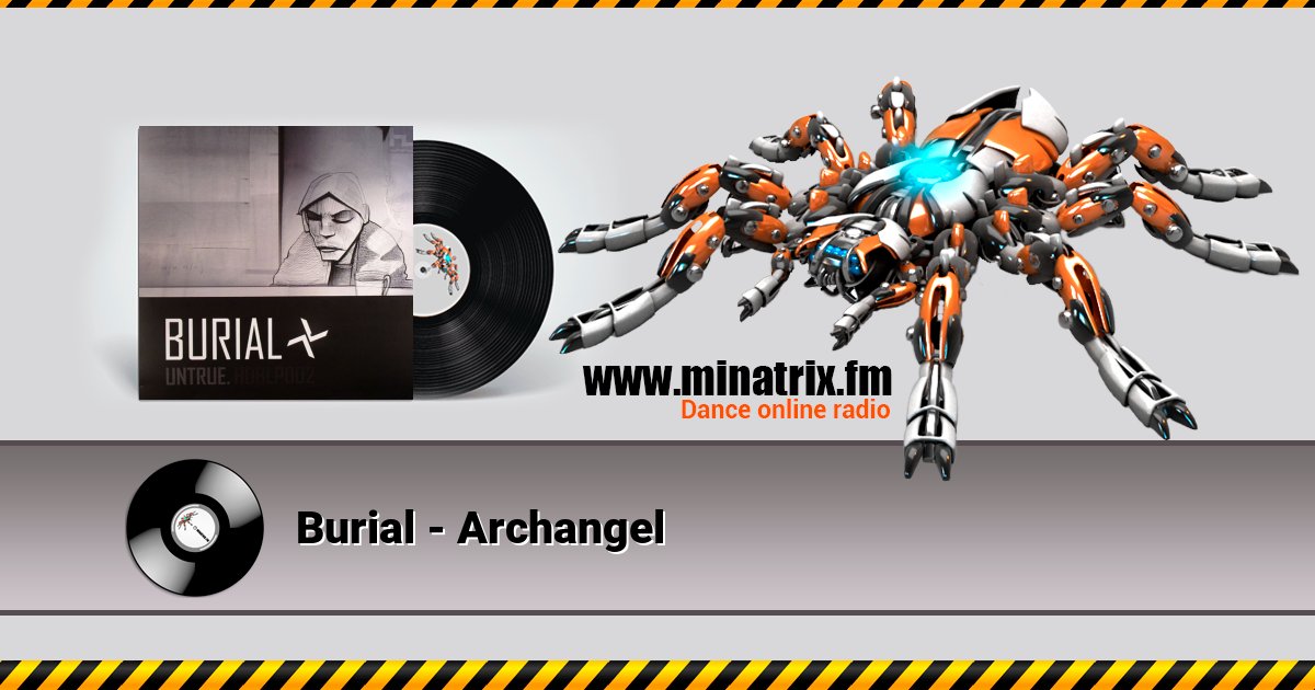 Burial - Archangel Слухати онлайн та завантажити MP3