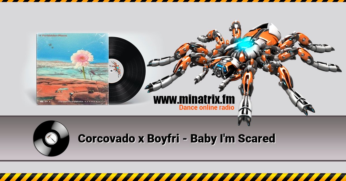 Corcovado x Boyfri - Baby I'm Scared Listen online and download MP3