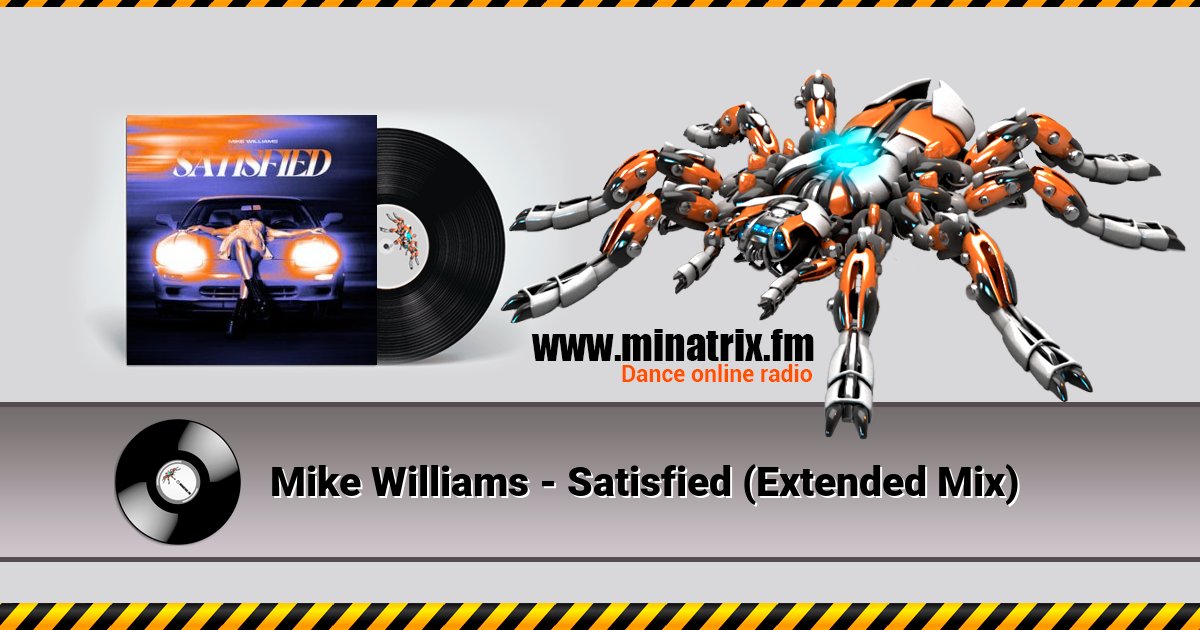 Mike Williams - Satisfied (Extended Mix) Mike Williams - Satisfied (Extended Mix) Listen online and download MP3