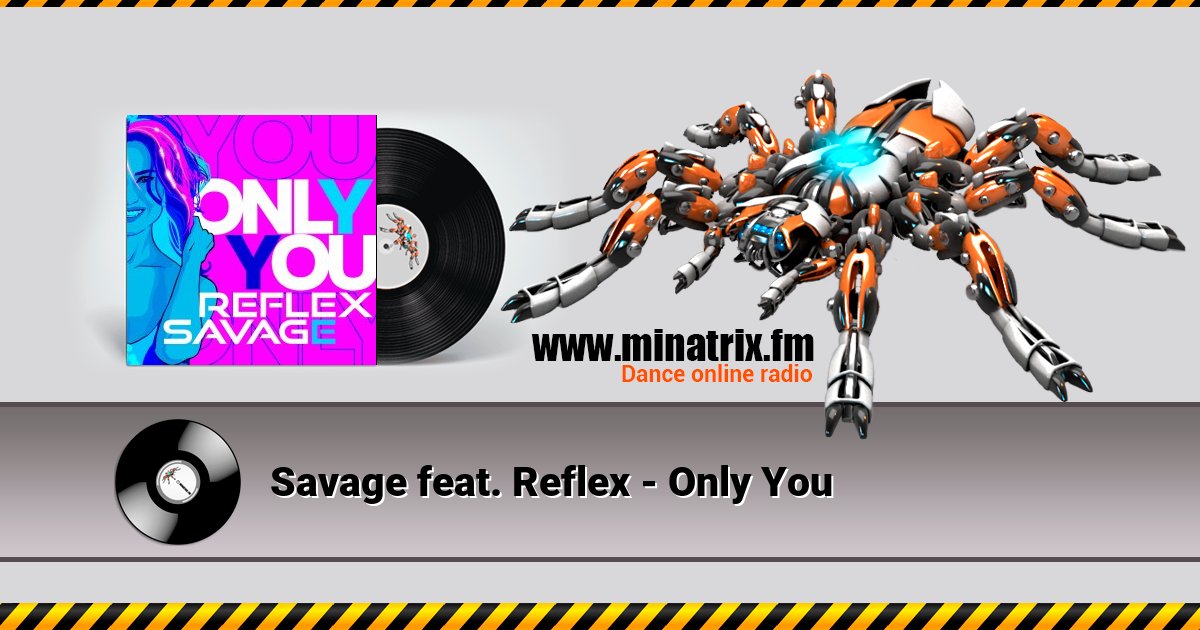 Savage feat. Reflex - Only You Savage feat. Reflex - Only You Listen online and download MP3
