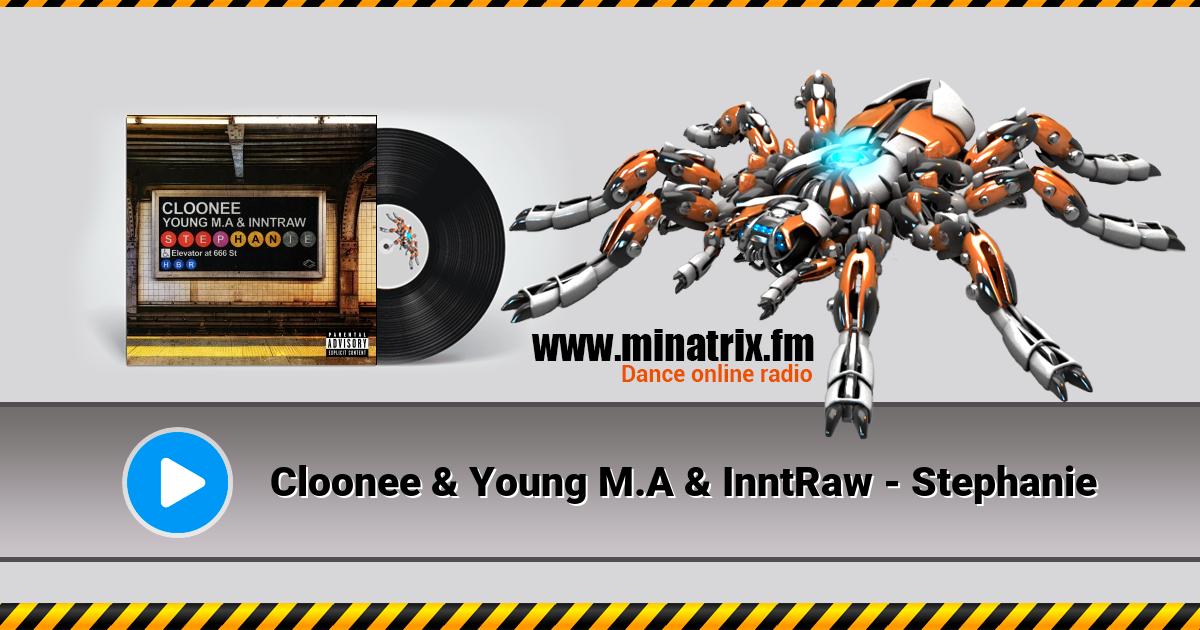 Cloonee & Young M.A & InntRaw - Stephanie Listen online and download MP3