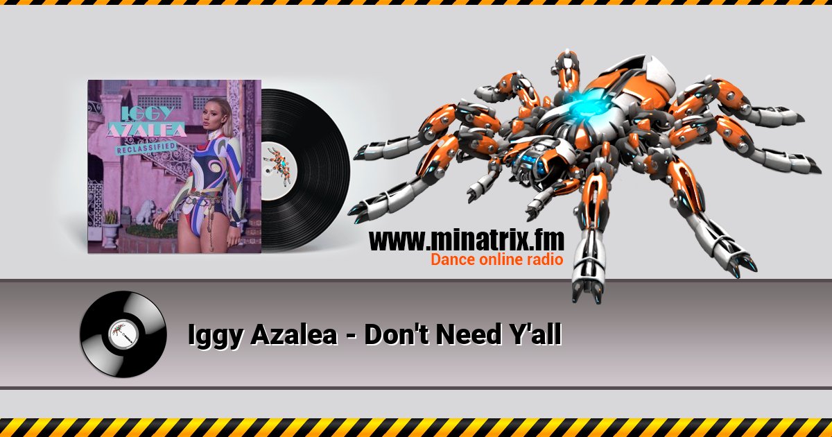 Iggy Azalea - Don't Need Y'all Iggy Azalea - Don't Need Y'all Listen online and download MP3