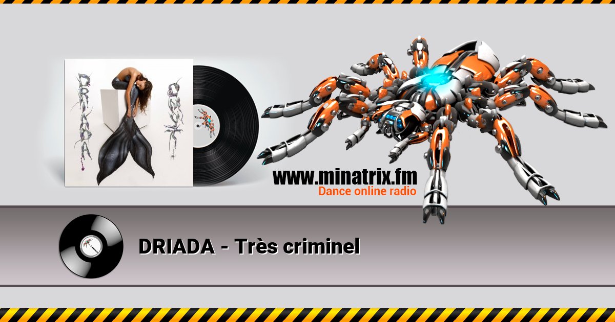 DRIADA - Très criminel Listen online and download MP3