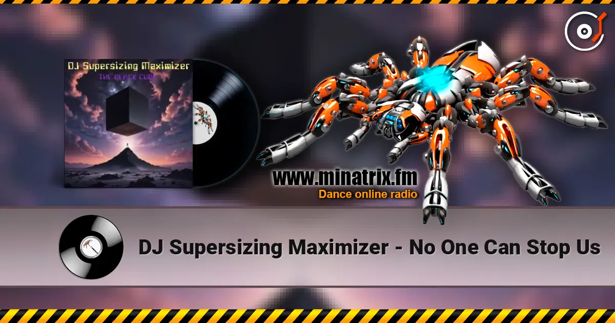 DJ Supersizing Maximizer - No One Can Stop Us слухати онлайн у високій якості | Minatrix.FM