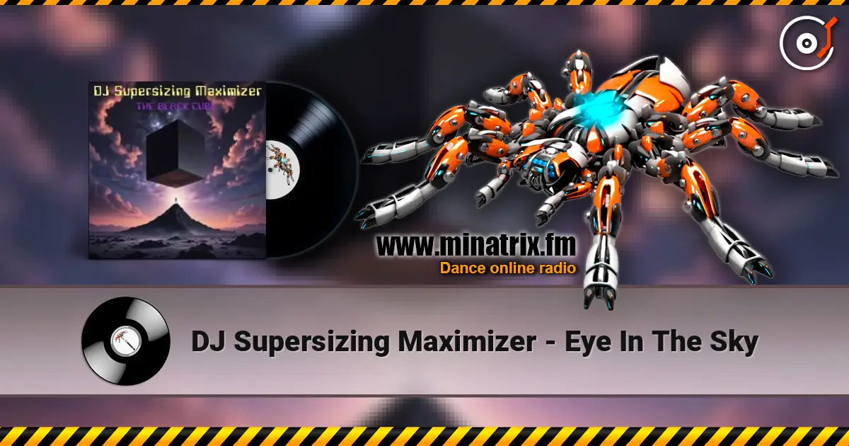DJ Supersizing Maximizer - Eye In The Sky слухати онлайн у високій якості | Minatrix.FM