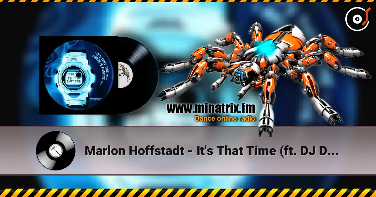 Marlon Hoffstadt - It's That Time (ft. DJ Daddy Trance) слухати онлайн у високій якості | Minatrix.FM