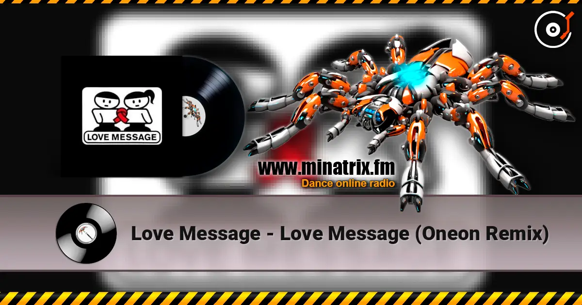 Love Message - Love Message (Oneon Remix) слухати онлайн у високій якості | Minatrix.FM