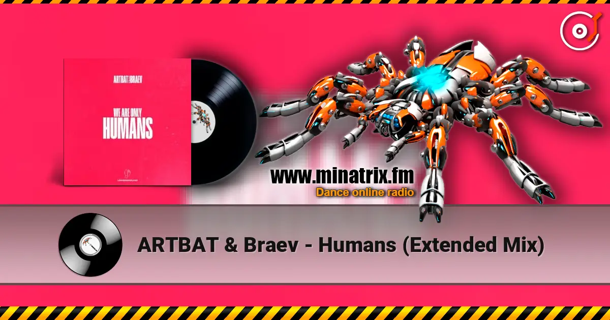 ARTBAT & Braev - Humans (Extended Mix) слухати онлайн у високій якості | Minatrix.FM