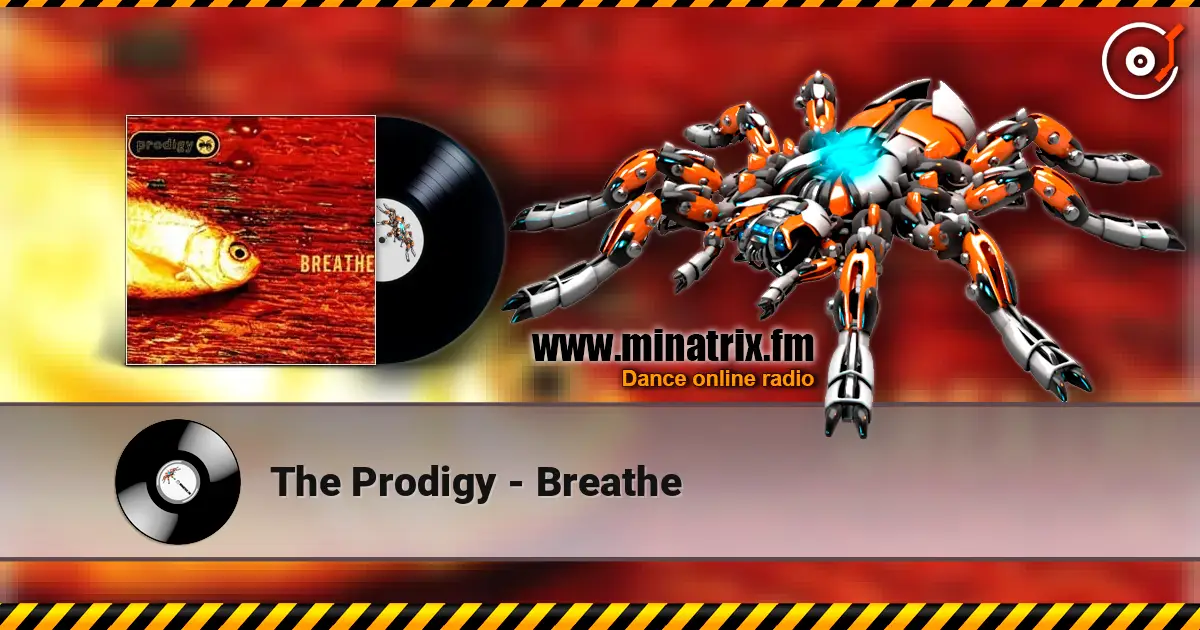 The Prodigy - Breathe слухати онлайн у високій якості | Minatrix.FM