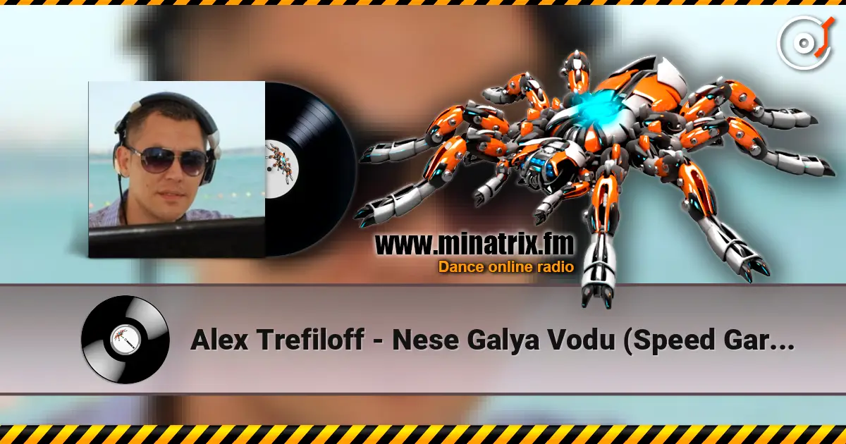 Alex Trefiloff - Nese Galya Vodu (Speed Garage Mix) слухати онлайн у високій якості | Minatrix.FM