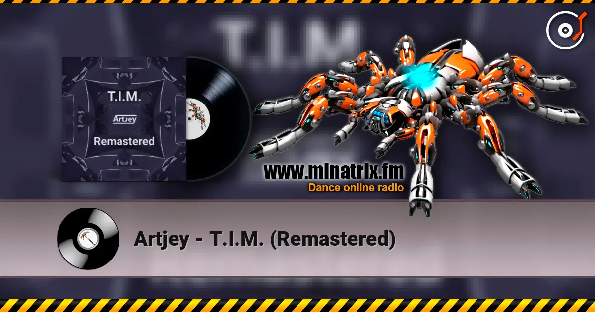 Artjey - T.I.M. (Remastered) слухати онлайн у високій якості | Minatrix.FM