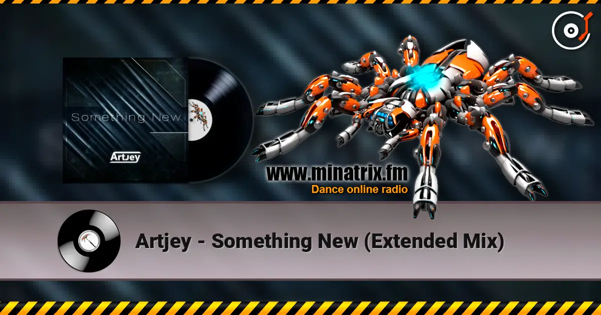 Artjey - Something New (Extended Mix) listen online in high quality | Minatrix.FM