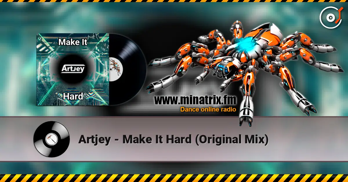 Artjey - Make It Hard (Original Mix) listen online in high quality | Minatrix.FM