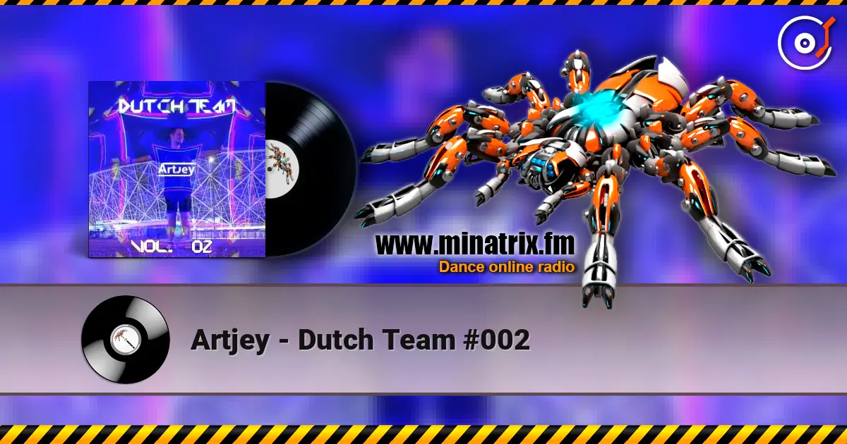 Artjey - Dutch Team #002 слухати онлайн у високій якості | Minatrix.FM