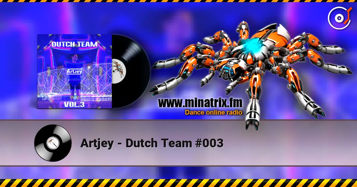 Artjey - Dutch Team #003 слухати онлайн у високій якості | Minatrix.FM
