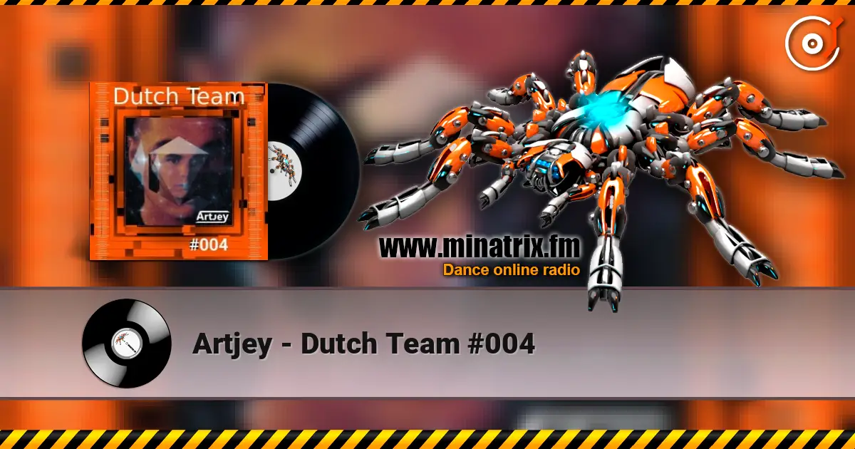 Artjey - Dutch Team #004 listen online in high quality | Minatrix.FM