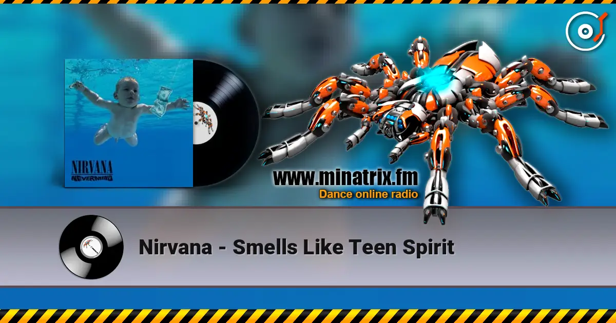 Nirvana - Smells Like Teen Spirit слухати онлайн у високій якості | Minatrix.FM