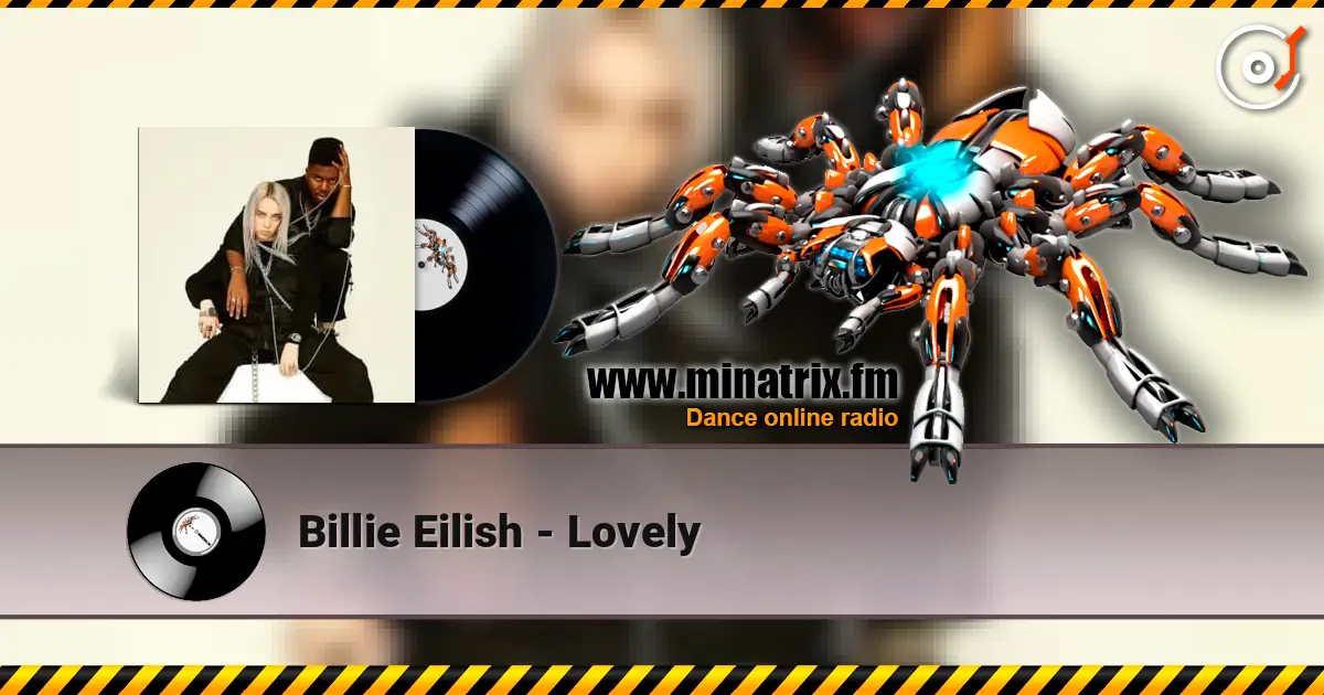Billie Eilish - Lovely слухати онлайн у високій якості | Minatrix.FM
