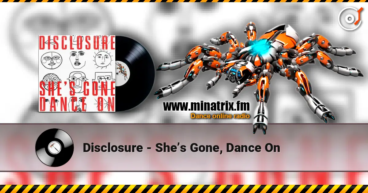 Disclosure - She’s Gone, Dance On слухати онлайн у високій якості | Minatrix.FM