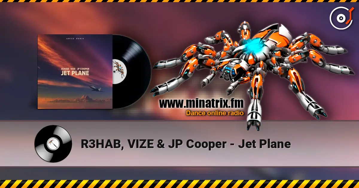 R3HAB, VIZE & JP Cooper - Jet Plane listen online in high quality | Minatrix.FM