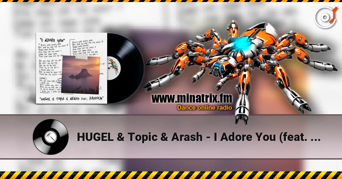 HUGEL & Topic & Arash - I Adore You (feat. Deacolm) ������� ���������