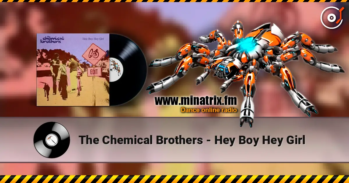 The Chemical Brothers - Hey Boy Hey Girl ������� ���������