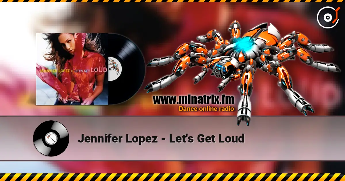 Jennifer Lopez - Let's Get Loud слухати онлайн у високій якості | Minatrix.FM