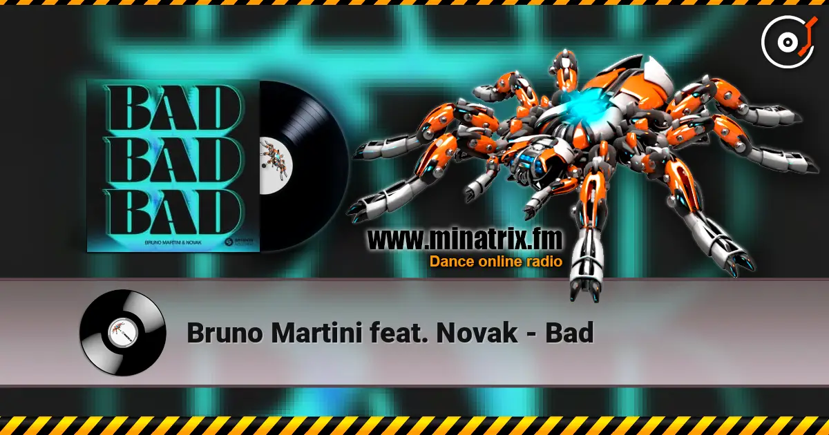 Bruno Martini feat. Novak - Bad слухати онлайн у високій якості | Minatrix.FM