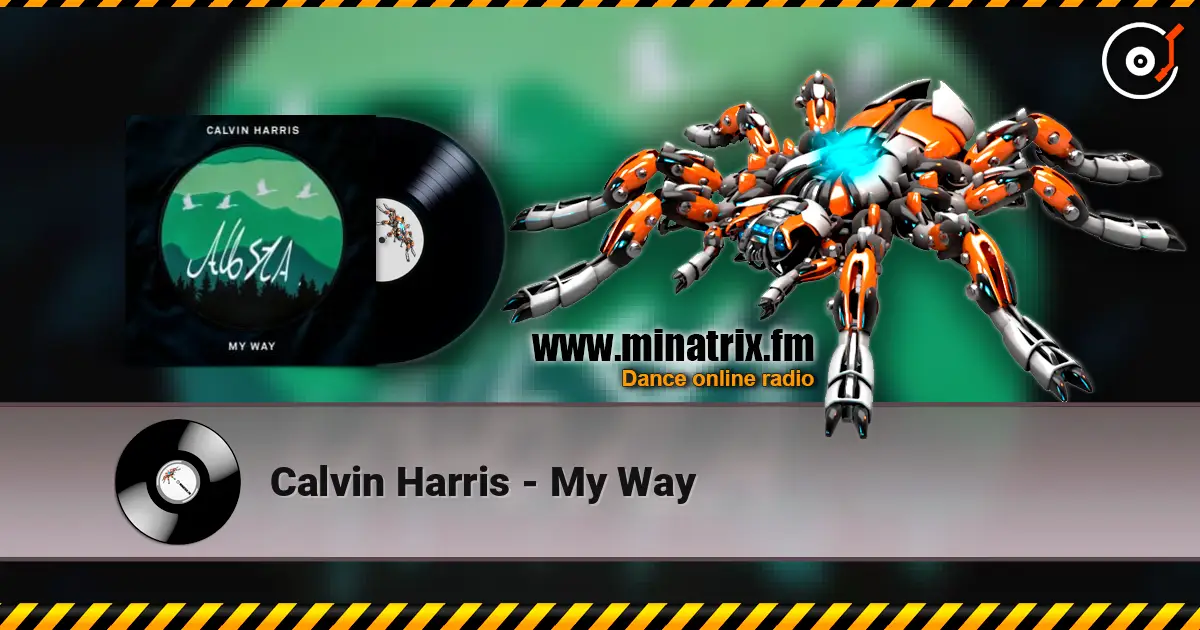 Calvin Harris - My Way listen online in high quality | Minatrix.FM