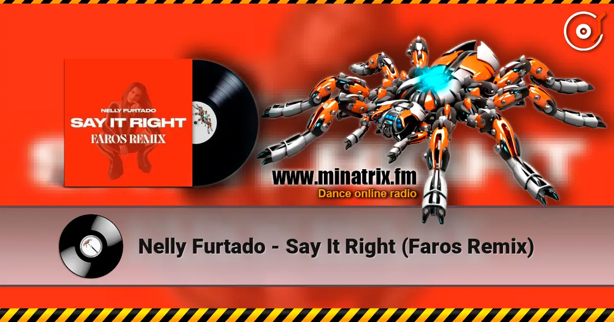 Nelly Furtado - Say It Right (Faros Remix) ������� ���������