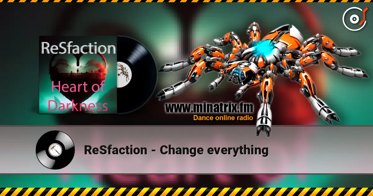 ReSfaction - Change everything слухати онлайн у високій якості | Minatrix.FM
