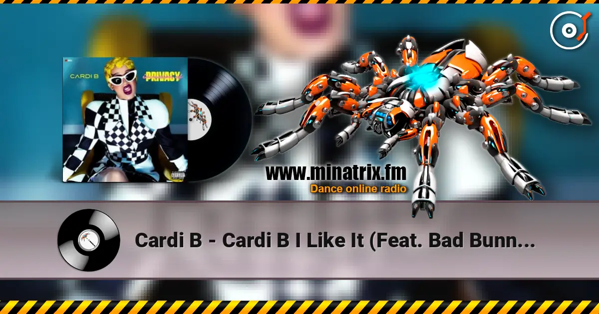 Cardi B - Cardi B I Like It (Feat. Bad Bunny & J Balvin) слухати онлайн у високій якості | Minatrix.FM