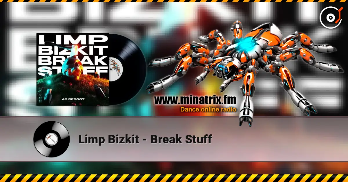 Limp Bizkit - Break Stuff слухати онлайн у високій якості | Minatrix.FM