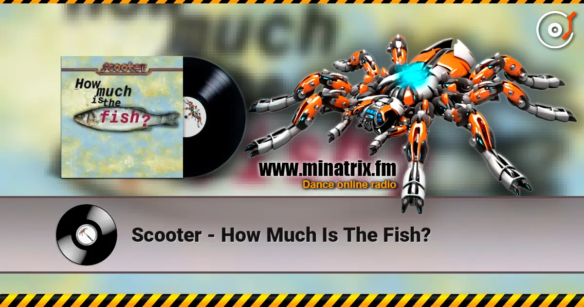 Scooter - How Much Is The Fish? слухати онлайн у високій якості | Minatrix.FM