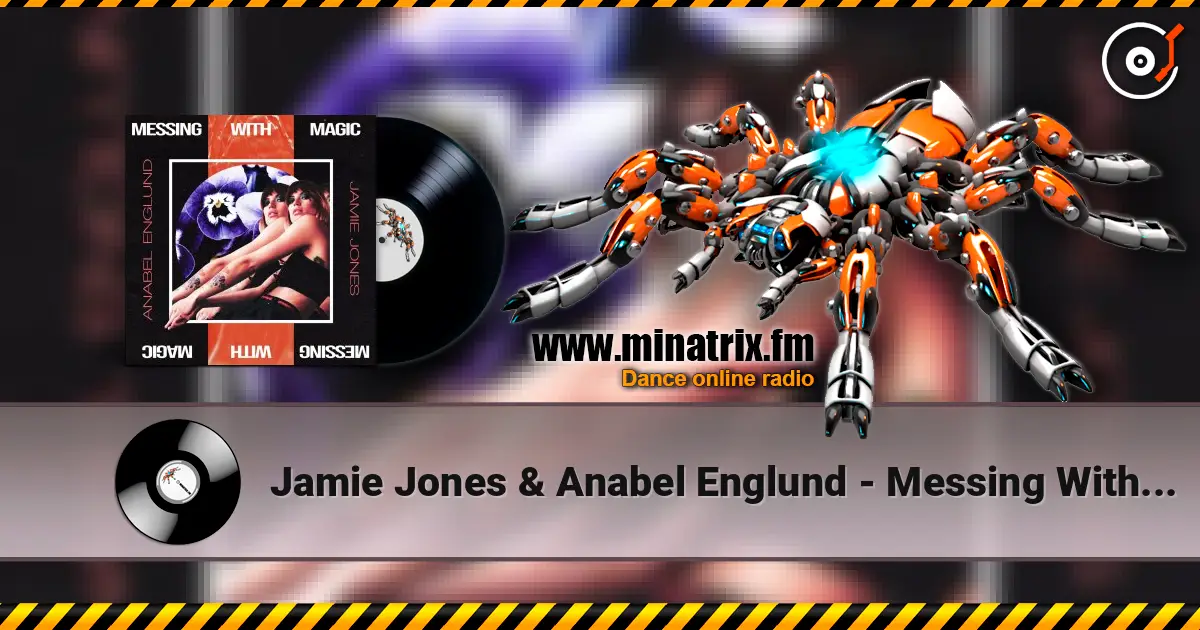 Jamie Jones & Anabel Englund - Messing With Magic ������� ���������