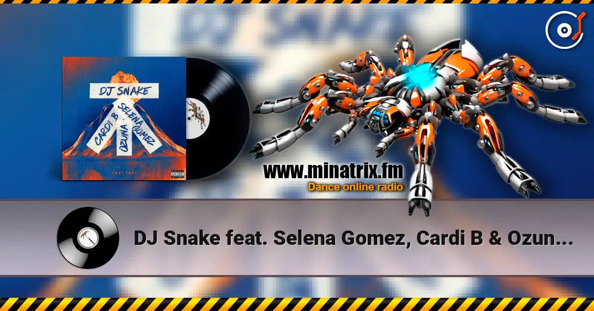 DJ Snake feat. Selena Gomez, Cardi B & Ozuna - Taki Taki ������� ���������