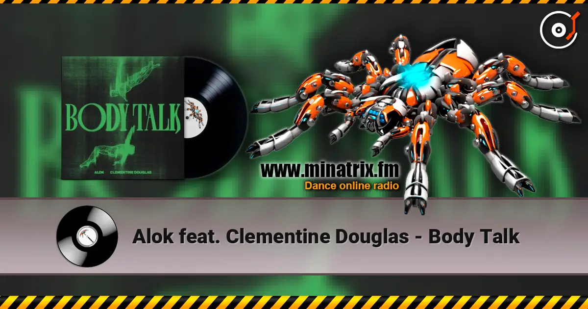 Alok feat. Clementine Douglas - Body Talk listen online in high quality | Minatrix.FM