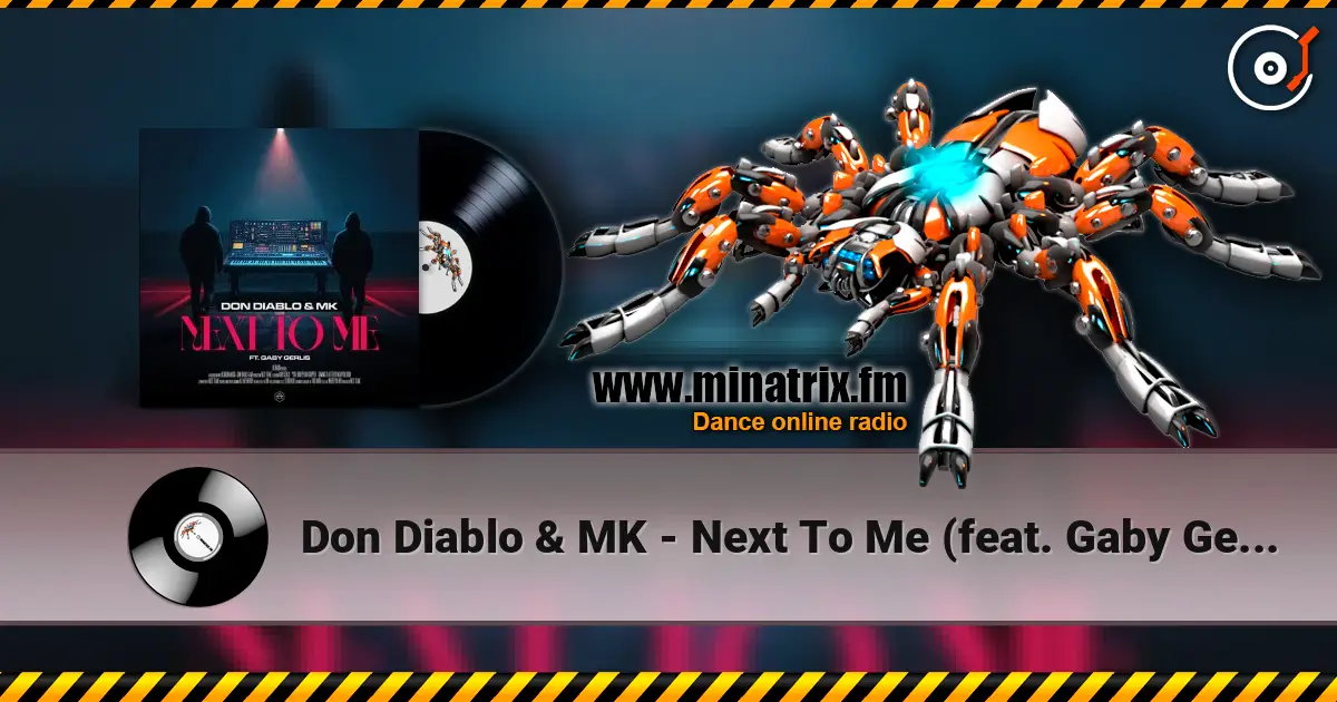 Don Diablo & MK - Next To Me (feat. Gaby Gerlis) слухати онлайн у високій якості | Minatrix.FM
