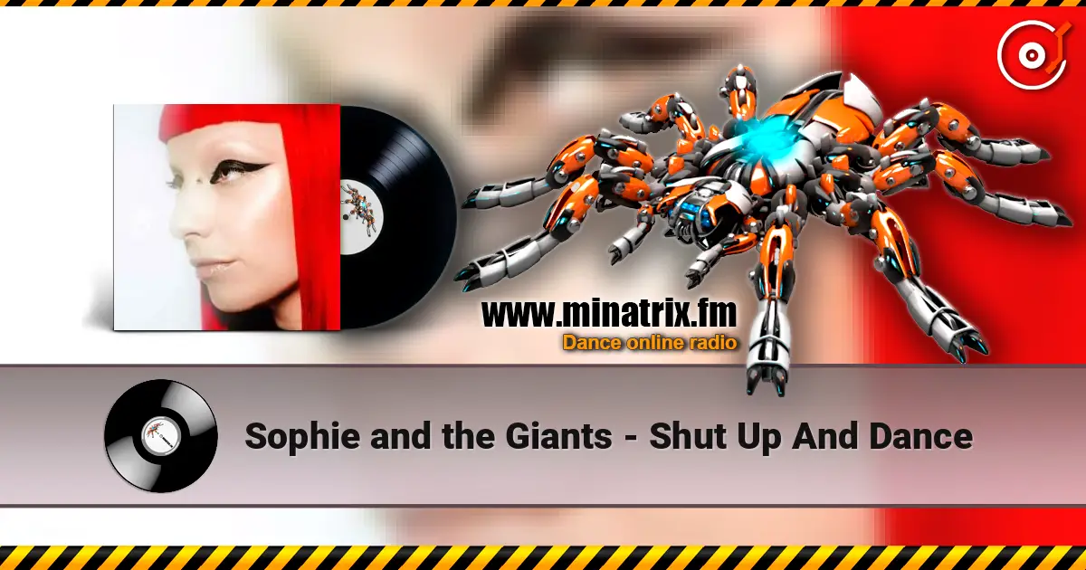 Sophie and the Giants - Shut Up And Dance слухати онлайн у високій якості | Minatrix.FM