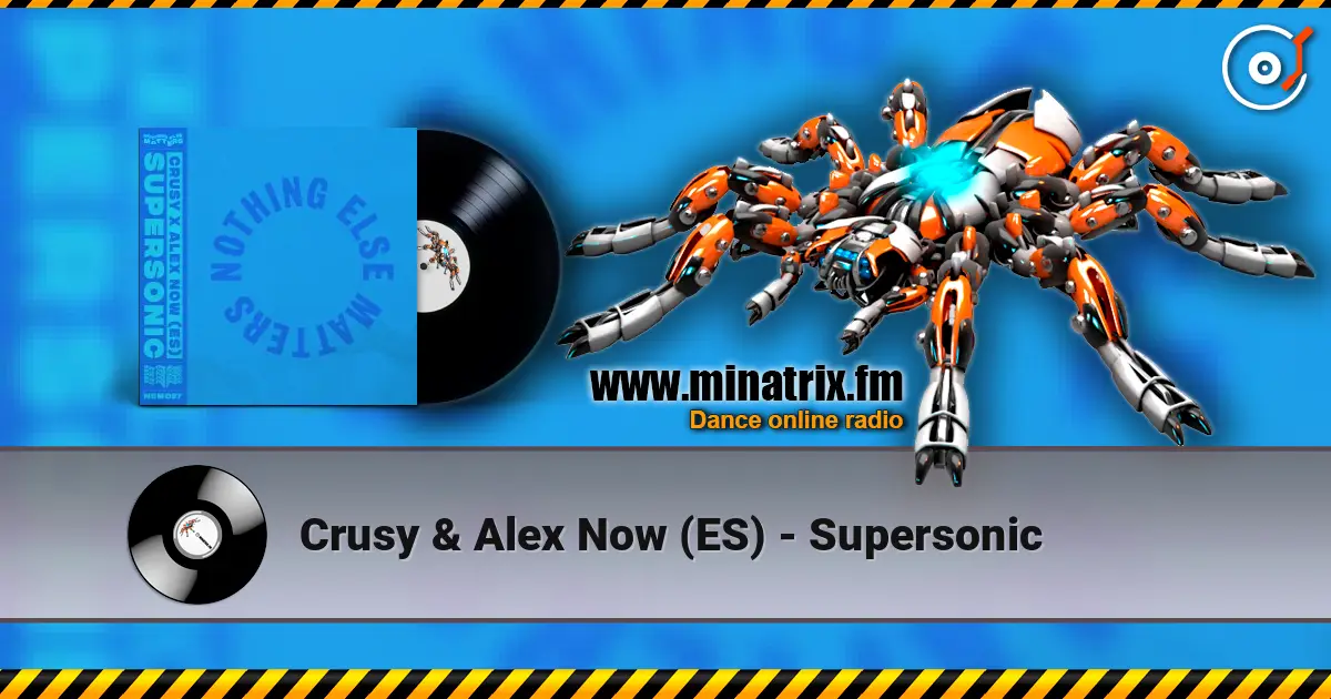 Crusy & Alex Now (ES) - Supersonic слухати онлайн у високій якості | Minatrix.FM